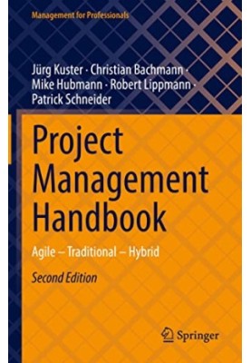 Project Management Handbook: Agile – Traditional – Hybrid (Management for Professionals)