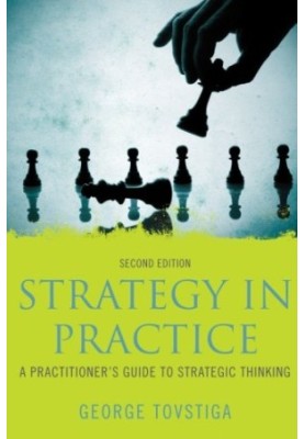 Strategy in practice : a practitioner's guide to strategic thinking