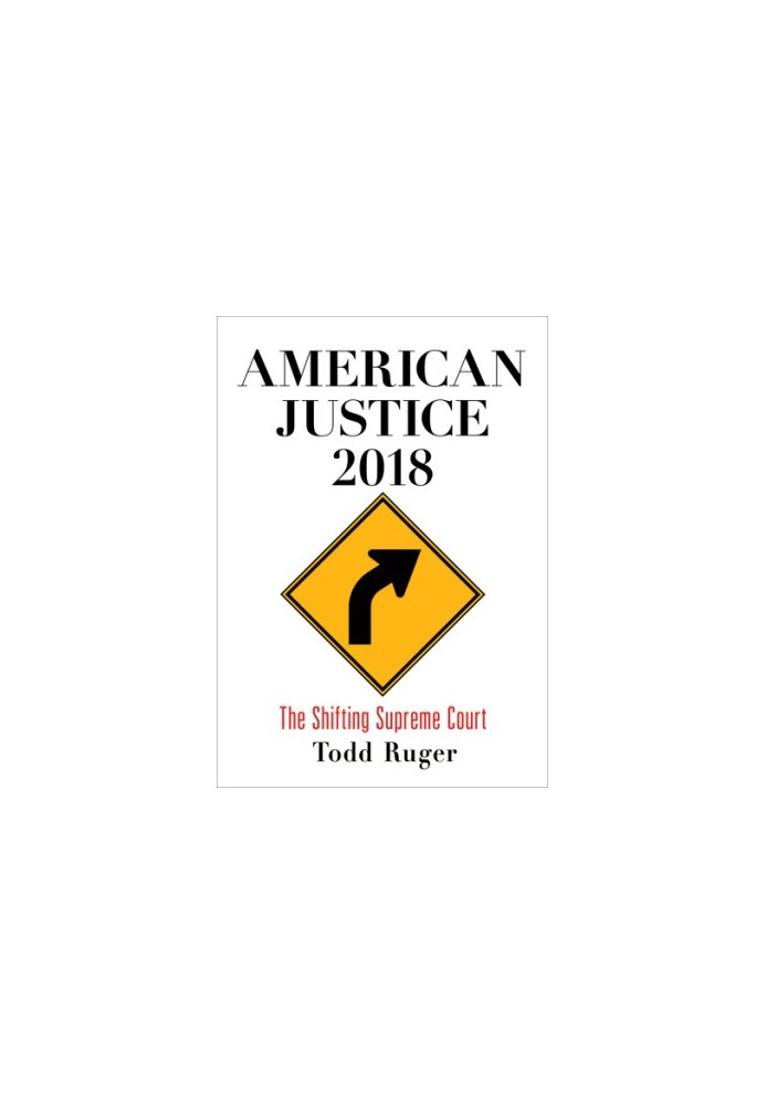 American justice 2018: the shifting Supreme Court