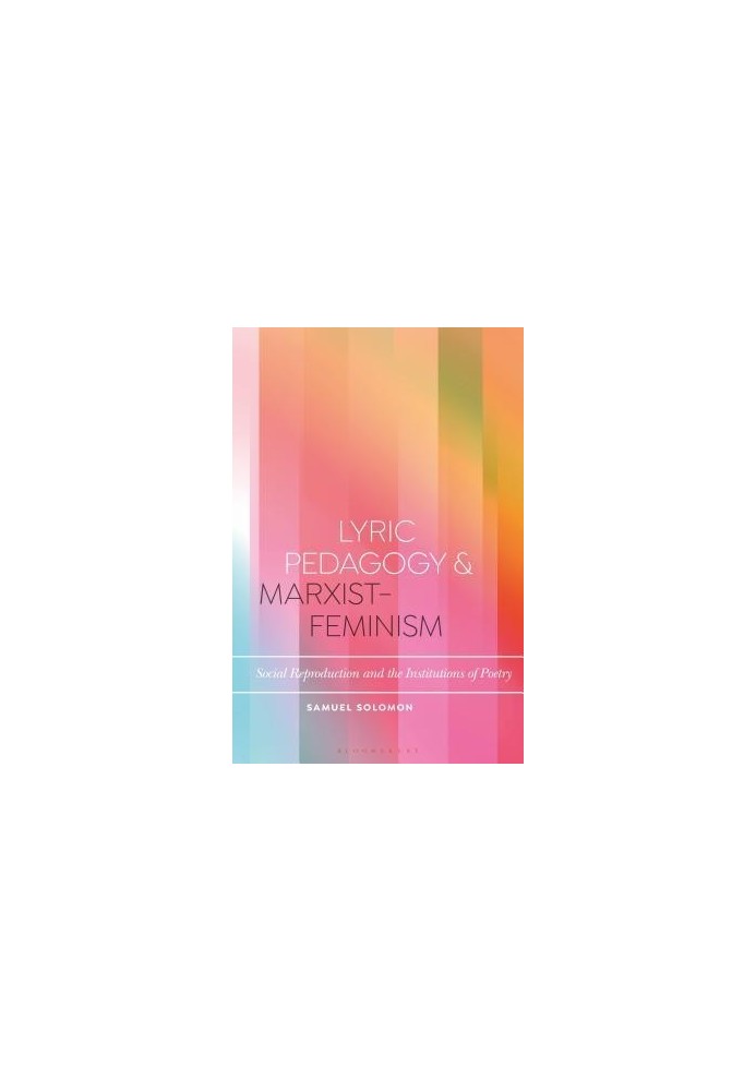 Lyric Pedagogy and Marxist-Feminism: Social Reproduction and the Institutions of Poetry