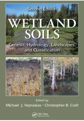 Wetland Soils: Genesis, Hydrology, Landscapes, and Classification (Second Edition)