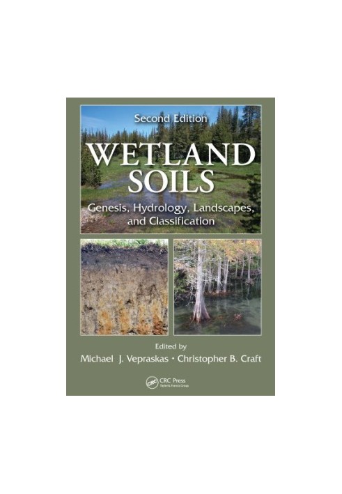 Wetland Soils: Genesis, Hydrology, Landscapes, and Classification (Second Edition)