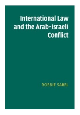 International Law and the Arab-Israeli Conflict