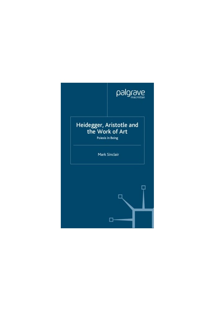 Heidegger, Aristotle and the work of art: poiesis in being