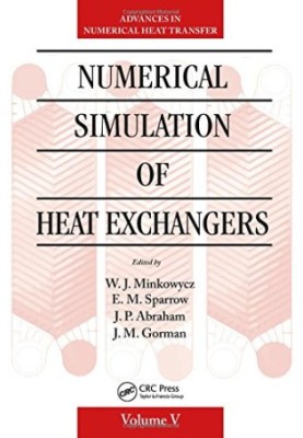 Numerical Simulation of Heat Exchangers: Advances in Numerical Heat Transfer Volume V