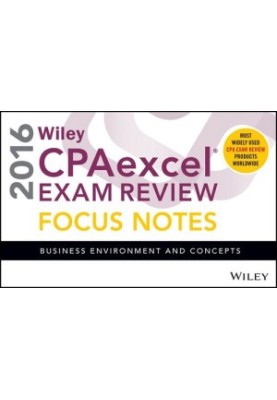 Wiley CPAexcel Exam Review 2016 Focus Notes: Business Environment and Concepts