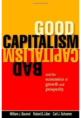 Good capitalism, bad capitalism, and the economics of growth and prosperity