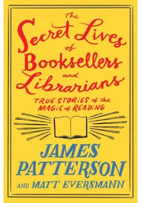 The Secret Lives of Booksellers and Librarians