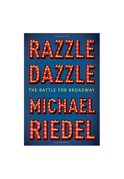 Razzle dazzle : the battle for Broadway