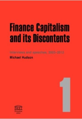 Finance capitalism and its discontents : interviews and speeches, 2003-2012