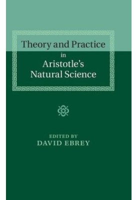 Theory and practice in Aristotle's natural science