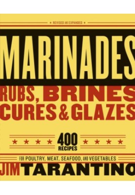 Marinades, Rubs, Brines, Cures and Glazes