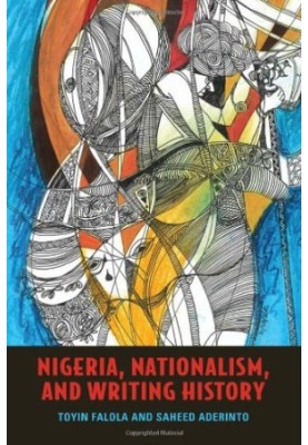 Nigeria, Nationalism, and Writing History