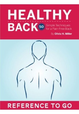 Healthy Back: Reference to Go: 50 Simple Techniques for a Pain-Free Back