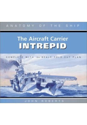 The Aircraft Carrier Intrepid (Anatomy of the Ship).