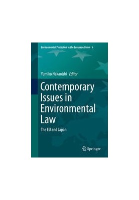 Contemporary Issues in Environmental Law: The EU and Japan