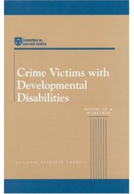 Crime Victims With Developmental Disabilities: Report of a Workshop (Compass Series (Washington, D.C.).)
