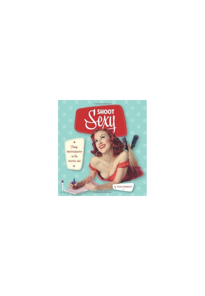 Shoot Sexy: Pinup Photography in the Digital Age