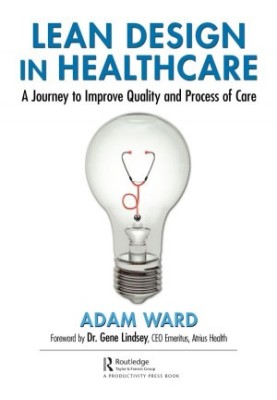 Lean design in healthcare: A journey to improve quality and process of care
