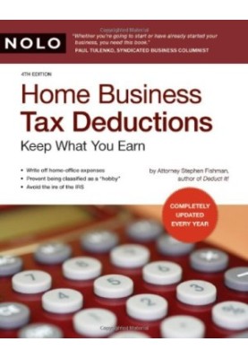 Home Business Tax Deductions: Keep What You Earn 4th Edition