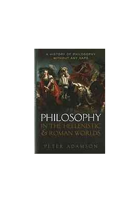 Philosophy in the Hellenistic and Roman worlds