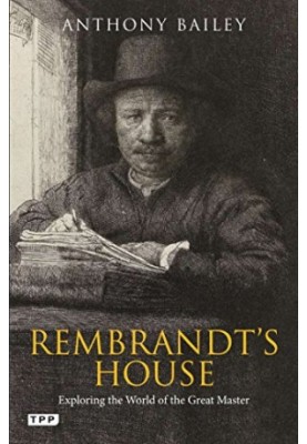 Rembrandt's house : exploring the world of the great master