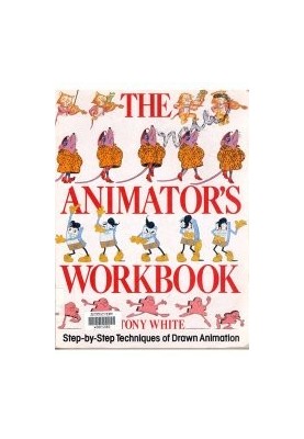 The Animator's Workbook - Step-By-Step Techniques of Drawn Animation