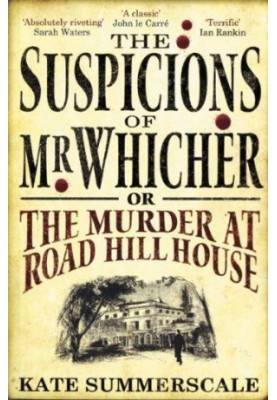 The suspicions of Mr. Whicher: a shocking murder and the undoing of a great Victorian detective