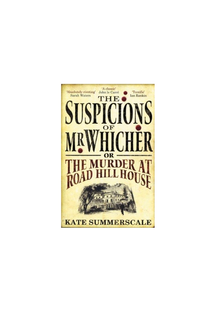 The suspicions of Mr. Whicher: a shocking murder and the undoing of a great Victorian detective