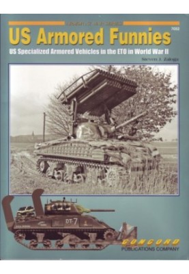 US Armored Funnies: US Specialized Armored Vehicles in the ETO in World War II