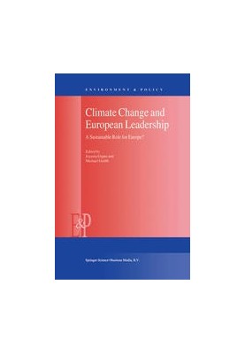 Climate Change and European Leadership: A Sustainable Role for Europe?