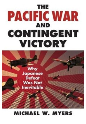 The Pacific War and Contingent Victory-Why Japanese Defeat was not Inevitable