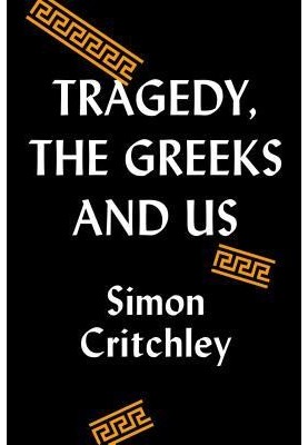 Tragedy, the Greeks, and Us