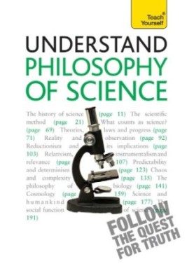 Understand Philosophy of Science a Teach Yourself Guide