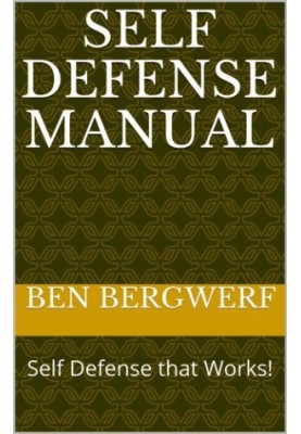 Self Defense Manual - Self Defense that Works!