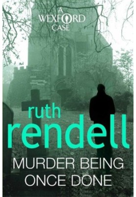 Murder Being Once Done (Inspector Wexford, 7)