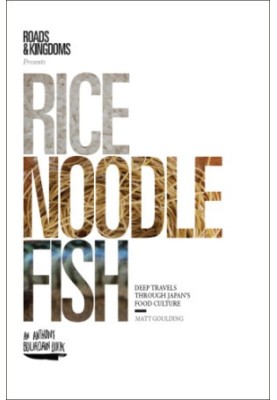 Rice, noodle, fish: deep travels through Japan's food culture