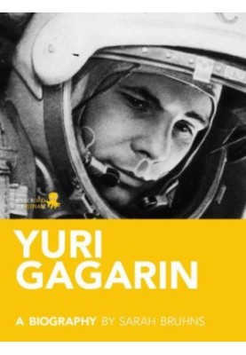Yuri Gagarin: a biography