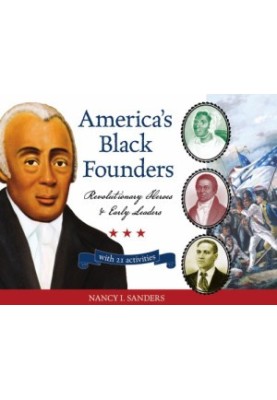 Americas black founders - revolutionary heroes & early leaders with 21 acti
