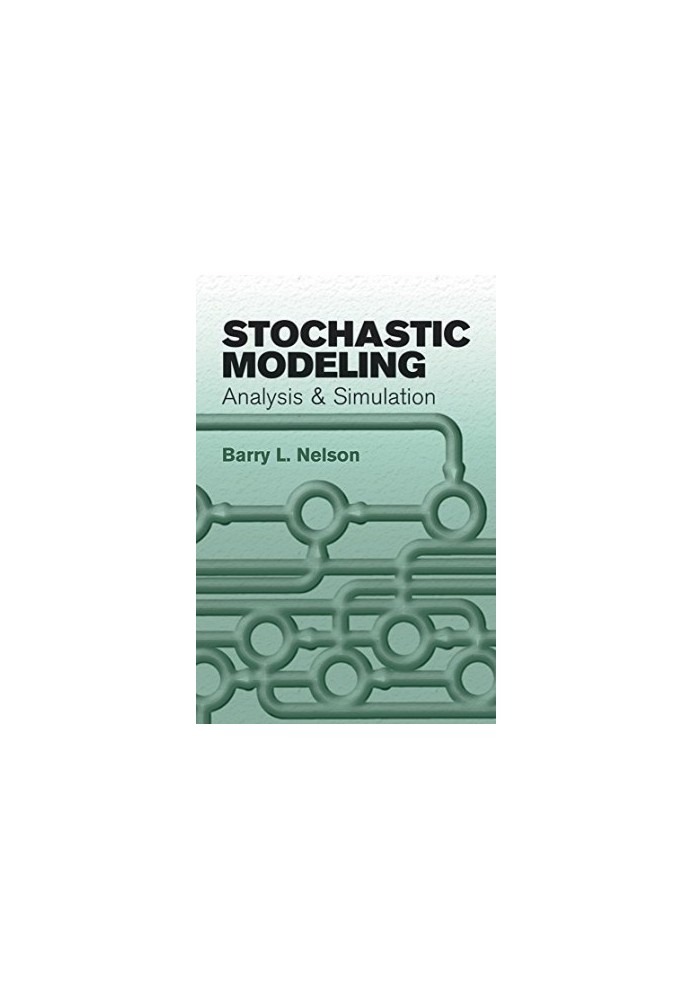 Stochastic Modeling: Analysis and Simulation