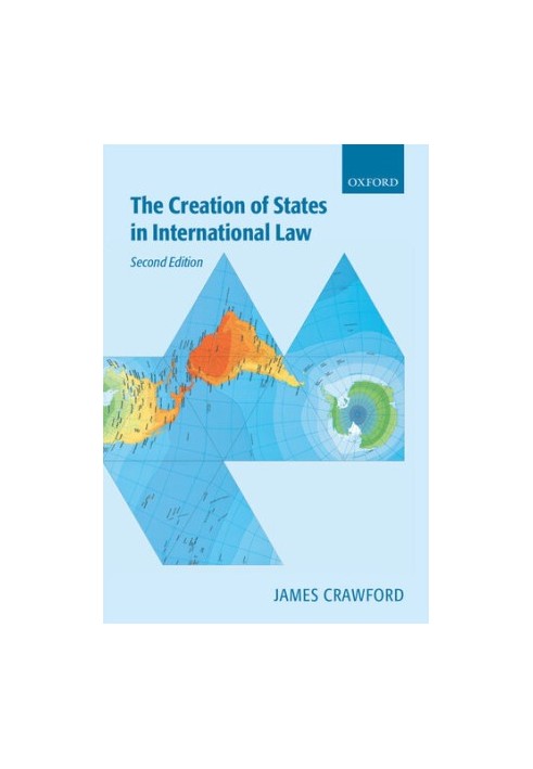 The Creation of States in International Law, 2nd Edition