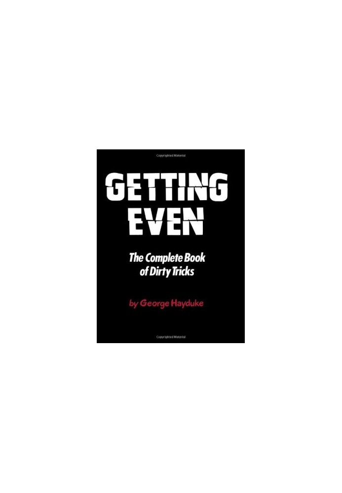 Getting Even: The Complete Book of Dirty Tricks