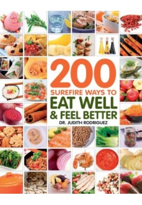 200 Surefire Ways to Eat Well and Feel Better