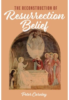 The Reconstruction of Resurrection Belief