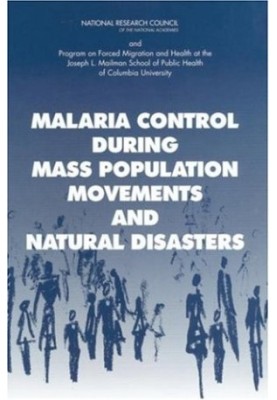 Malaria Control During Mass Population Movements and Natural Disasters
