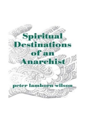 Spiritual Destinations of an Anarchist