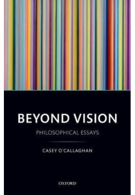 Beyond vision : philosophical essays
