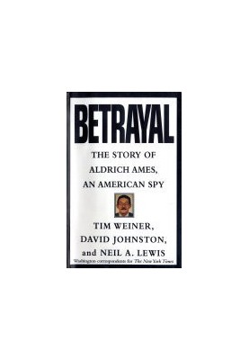 Betrayal: The Story of Aldrich Ames, an American Spy