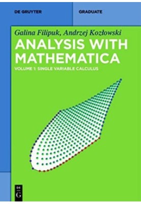 Analysis With Mathematica, Volume 1: Single Variable Calculus