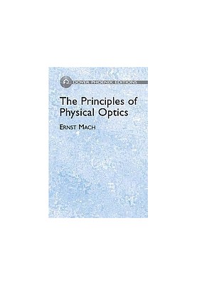 The principles of physical optics: An historical and philosophical treatment